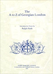 The A to Z of Georgian London / introductory notes by Ralph Hyde.