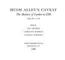 Hugh Alley's Caveat : the markets of London in 1598 : Folger Ms V.a. 318 / edited by Ian Archer, Caroline Barron, Vanessa Harding.