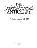 The hobby-horsical antiquary : a Scottish character 1640-1830 / an essay by Iain Gordon Brown.