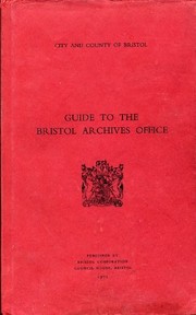 Bristol (England). Archives Office. Guide to the Bristol Archives Office, City and County of Bristol,