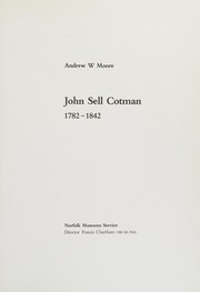 Moore, Andrew W. John Sell Cotman, 1782-1842 /
