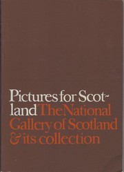 Pictures for Scotland: the National Gallery of Scotland and its collection, a study of the changing attitude to painting since the 1820's,$cby Colin Thompson; with contributions by Hugh Brigstocke and Duncan Thomson.