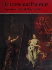 Patrons and painters : art in Scotland, 1650-1760 / James Holloway.