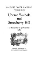 Horace Walpole and Strawberry Hill : Orleans House Gallery, Twickenham, 20 September to 7 December, 1980.