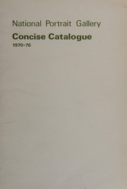 National Portrait Gallery (Great Britain) Concise catalogue, 1970-76;