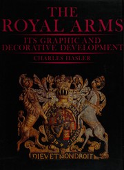Hasler, Charles, 1908- The Royal Arms, its graphic and decorative development :