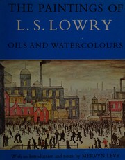 Lowry, Laurence Stephen, 1887-1976. The paintings of L.S. Lowry :