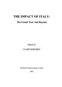 The impact of Italy : the Grand Tour and beyond / edited by Clare Hornsby.