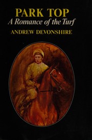 Park Top : a romance of the turf / by Andrew Devonshire.
