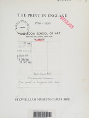 The Print in England, 1790-1930 : a private collection : catalogue of an exhibition first shown at the Fitzwilliam Museum 12 March to 5 May, 1985.
