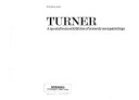Turner, J. M. W. (Joseph Mallord William), 1775-1851. Turner :
