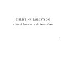 Christina Robertson : a Scottish portraitist at the Russian court.