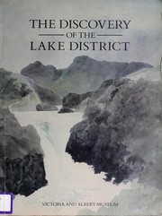 The Discovery of the Lake District : a northern Arcadia and its uses: Victoria & Albert Museum.