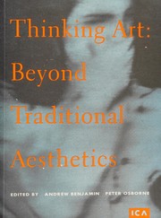Thinking art : beyond traditional aesthetics / edited by Andrew Benjamin & Peter Osborne.