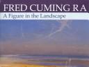A figure in the landscape / Fred Cuming ; edited by Ch[r]istian Tyler and introduced by Richard Holmes.