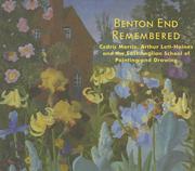 Benton End remembered : Cedric Morris, Arthur Lett-Haines and the East Anglian School of Painting and Drawing / compiled and edited by Gwynneth Reynolds and Diana Grace ; with a foreword by Richard Morphet.