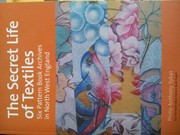 The secret life of textiles : six pattern book archives in North West England / Philip Anthony Sykas.