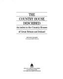 The country house described : an index to the country houses of Great Britain and Ireland / Michael Holmes.