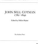  John Sell Cotman, 1782-1842 /