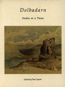 Dolbadarn : studies on a theme / edited by Paul Joyner.
