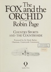 The fox and the orchid : country sports and the countryside / Robin Page ; foreword by Derek Barber.