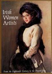 Irish women artists : from the eighteenth century to the present day.