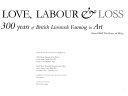 Love, labour & loss : 300 years of British livestock farming in art / exhibition curator and catalogue editor: Clive Adams ; consultant editor Michael Liversidge.
