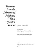 Treasures from the libraries of National Trust country houses / by Nicolas Barker ; with a preface by ... The Prince of Wales and an introductory essay by Simon Jervis.