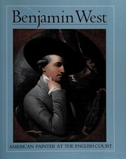 West, Benjamin, 1738-1820. Benjamin West, American painter at the English Court :