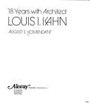 Komendant, August E. 18 years with architect Louis I. Kahn /