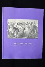 A struggle for fame : Victorian women artists and authors / Susan P. Casteras and Linda H. Peterson.