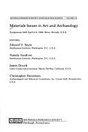 Materials issues in art and archaeology : symposium held April 6-8, 1988, Reno, Nevada, U.S.A. / editors, Edward V. Sayre ... [et al.].