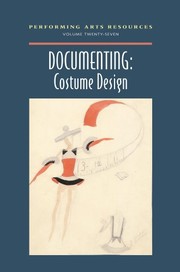 Documenting : costume design / edited by Nancy E. Friedland.