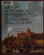 100 masterpieces of painting, Indianapolis Museum of Art / Anthony F. Janson with A. Ian Fraser.