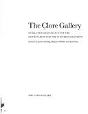 The Clore Gallery : an illustrated account of the new building for the Turner Collection : Architects: James Stirling, Michael Wilford and Associates.
