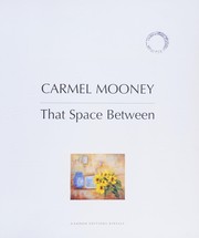 That space between / Carmel Mooney.