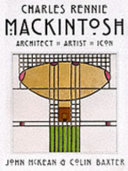 McKean, John, 1943- Charles Rennie Mackintosh :