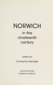 Norwich in the nineteenth century / edited by Christopher Barringer.
