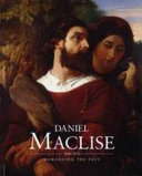 Maclise, Daniel, 1806-1870. Daniel Maclise, 1806-1870 :