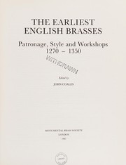 The earliest English brasses : patronage, style and workshops, 1270-1350 / John Coales.