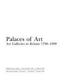 Palaces of art : art galleries in Britain, 1790-1990.