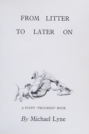 From litter to later on; a puppy "progress" book.