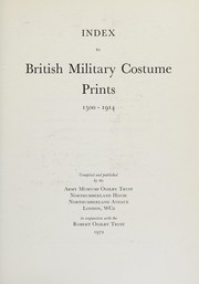 Army Museums Ogilby Trust. Index to British military costume prints, 1500-1914;