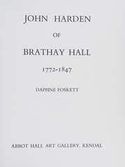 John Harden of Brathay Hall 1772-1847 / Daphne Foskett.