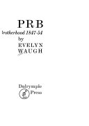 PRB : an essay on the Pre-Raphaelite Brotherhood / by Evelyn Waugh.