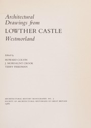 Architectural drawings from Lowther Castle, Westmorland / edited by Howard Colvin, J. Mordaunt Crook, Terry Friedman.
