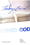 Tracey Emin : I need art like I need God / text by Neal Brown, Sarah Kent, Matthew Collings.