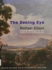 The seeing eye : critical writings on art : renaissance to romanticism / Michael Kitson ; selected and edited with an introduction by John Gage ; foreword by Neil MacGregor.