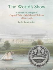 The world's show : Coincraft's catalogue of Crystal Palace medals and tokens, 1851-1936 / Leslie Lewis Allen.