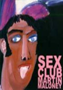 Maloney, Martin, 1961- Sex club :